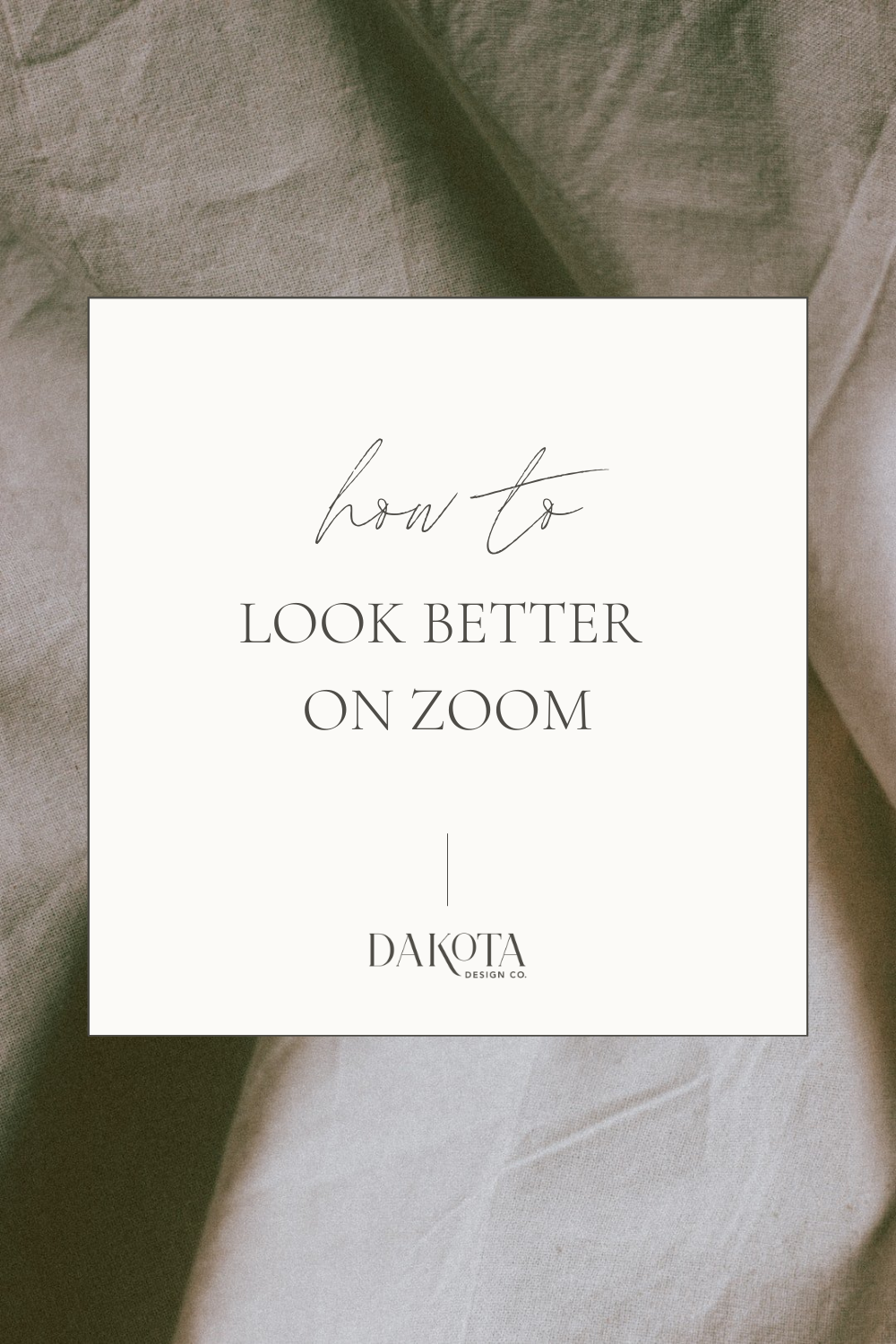 Client Experience Tech Tip How to Look Better on Zoom — Dakota Design Co