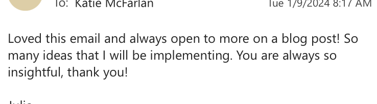 Screenshot of an email message expressing appreciation for insightful blog ideas. Katie McFarlan Dakota Design Company best client process templates for interior designers