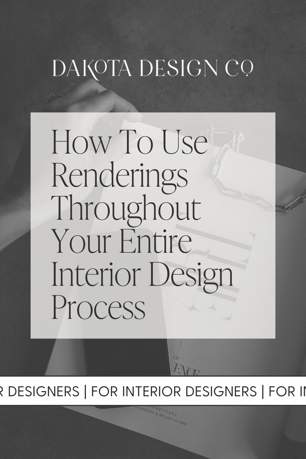 How To Use Renderings Throughout Your Entire Interior Design Process, Best Blog for Interior Designers, Dakota Design Co..png