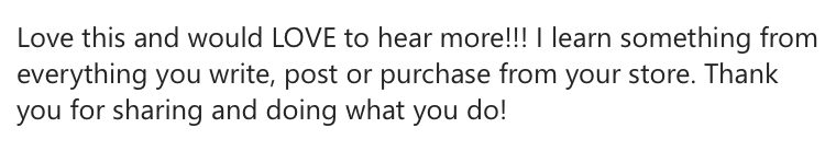 A block of written text expressing love and appreciation, encouraging learning from shared content, and thanking for sharing and creating. Katie McFarlan Dakota Design Company best client process templates for interior designers