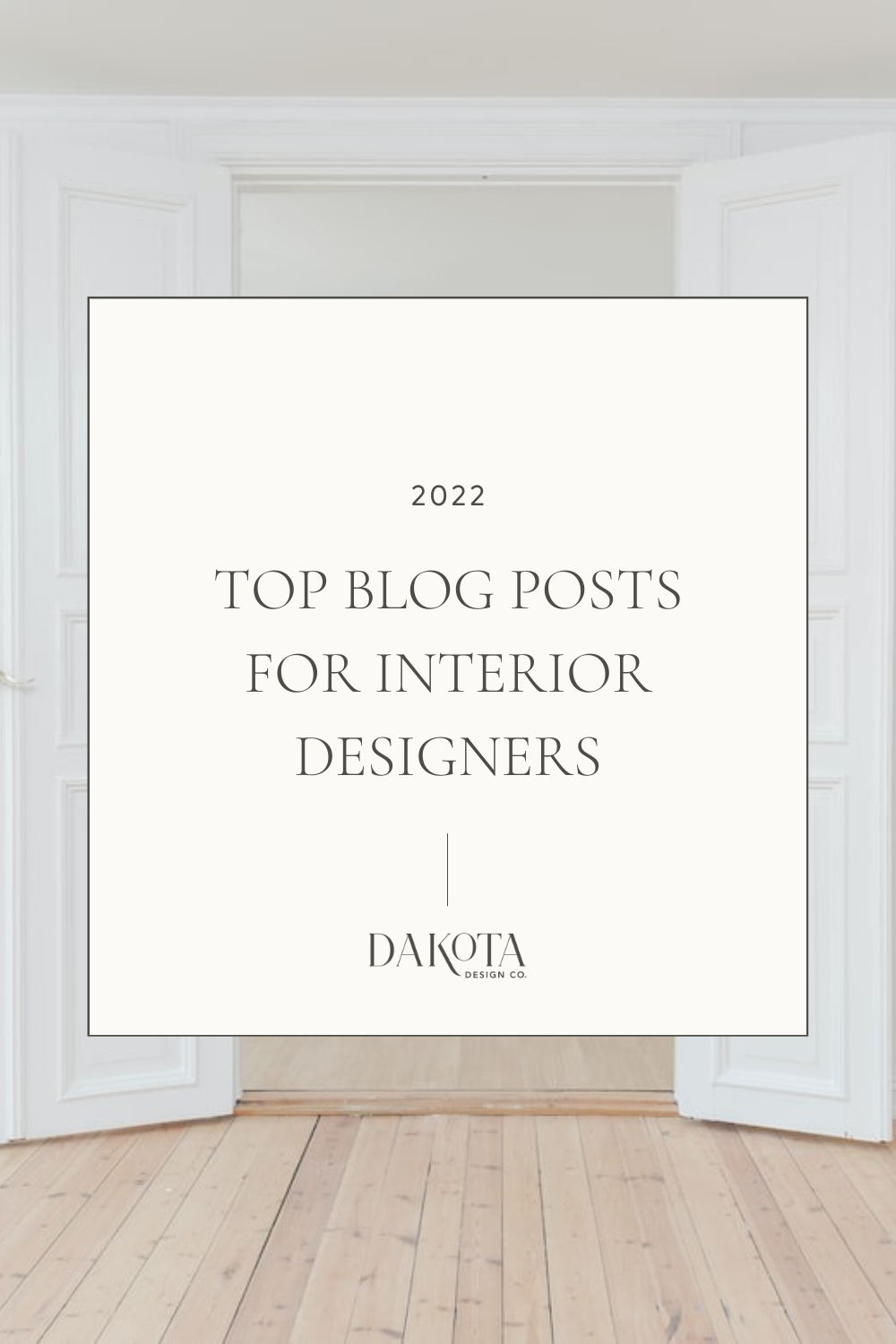 Top 10 Blog Posts of 2022 for Interior Designers — Dakota Design Co ...
