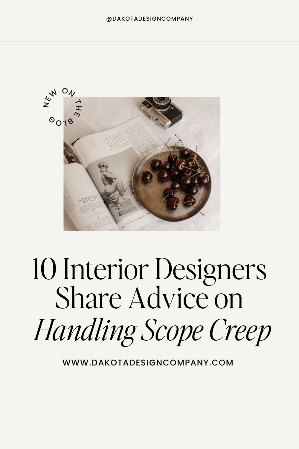 Flat lay with magazine and bowl of cherries with text: 10 interior designers share advice on handling scope creep