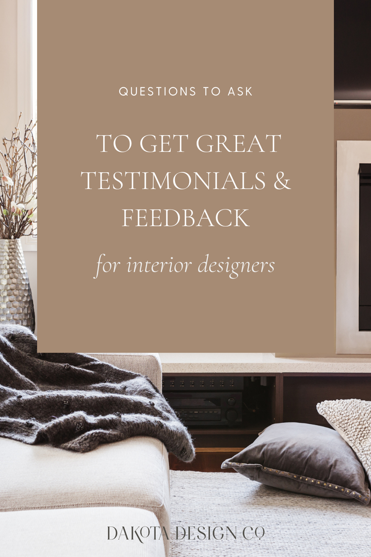 The Complete Guide to Requesting Feedback & Testimonials from Your Interior Design Clients