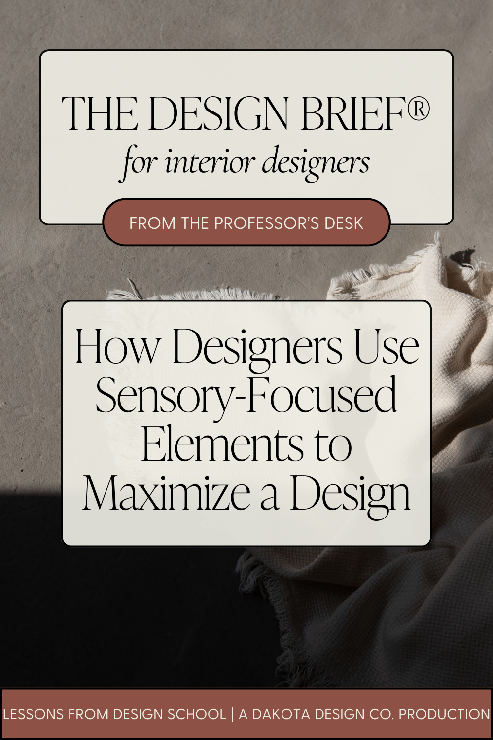 The Design Brief®  Volume XXVIII  How Designers Use Sensory-Focused Elements to Maximize a Design, Best Blog for Interior Designers, Dakota Design Co..png