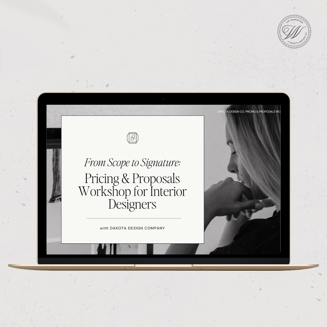 Pricing & Proposals Workshop for INterior Designers How to Price Your Interior Design Services and Present Fees to Clients.png