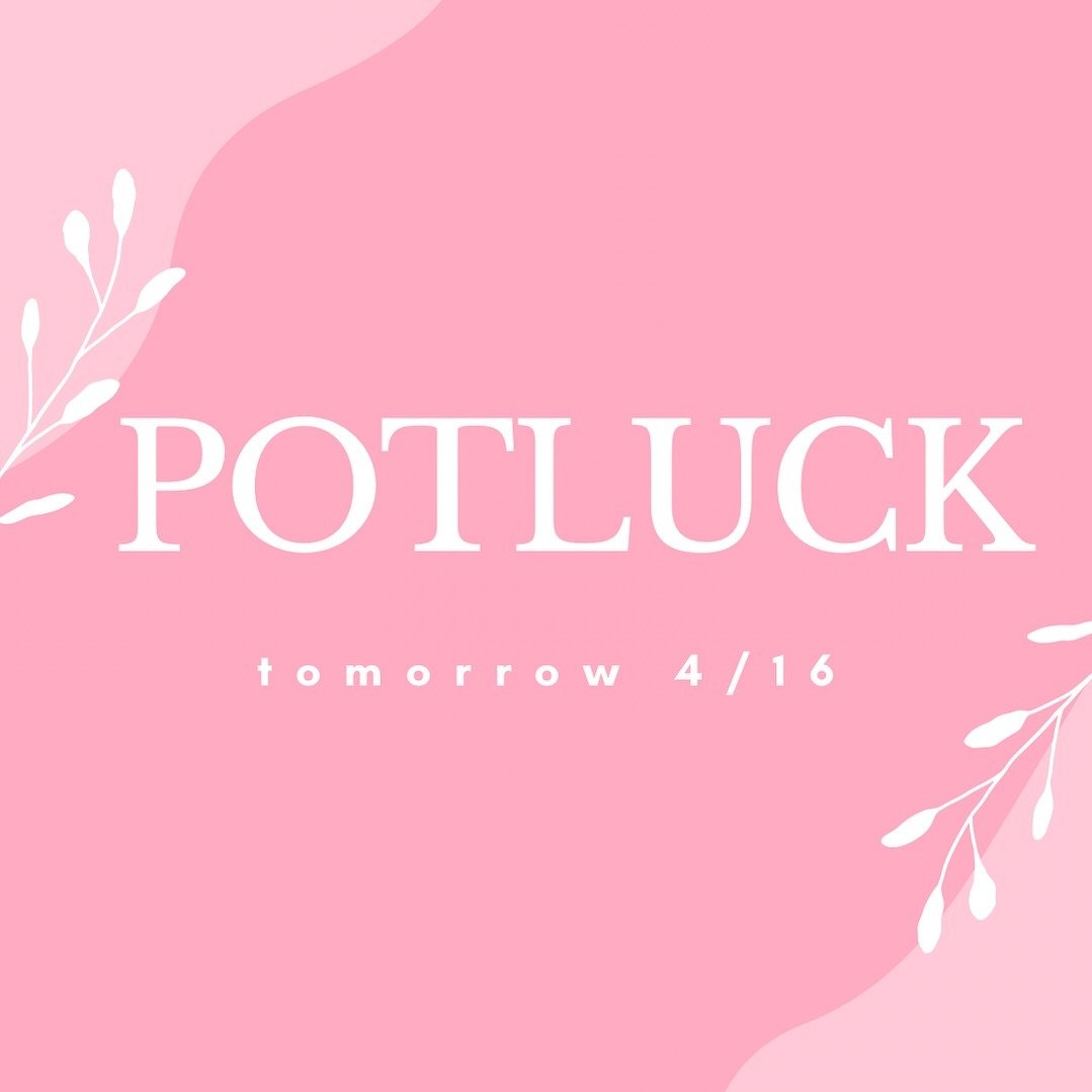Just a reminder for our BELOVED Women&hellip; tomorrow is our Potluck at Women&rsquo;s Bible Study! If you can, bring a dish to share&hellip; sweet or savory! Your pick! See you there 💞