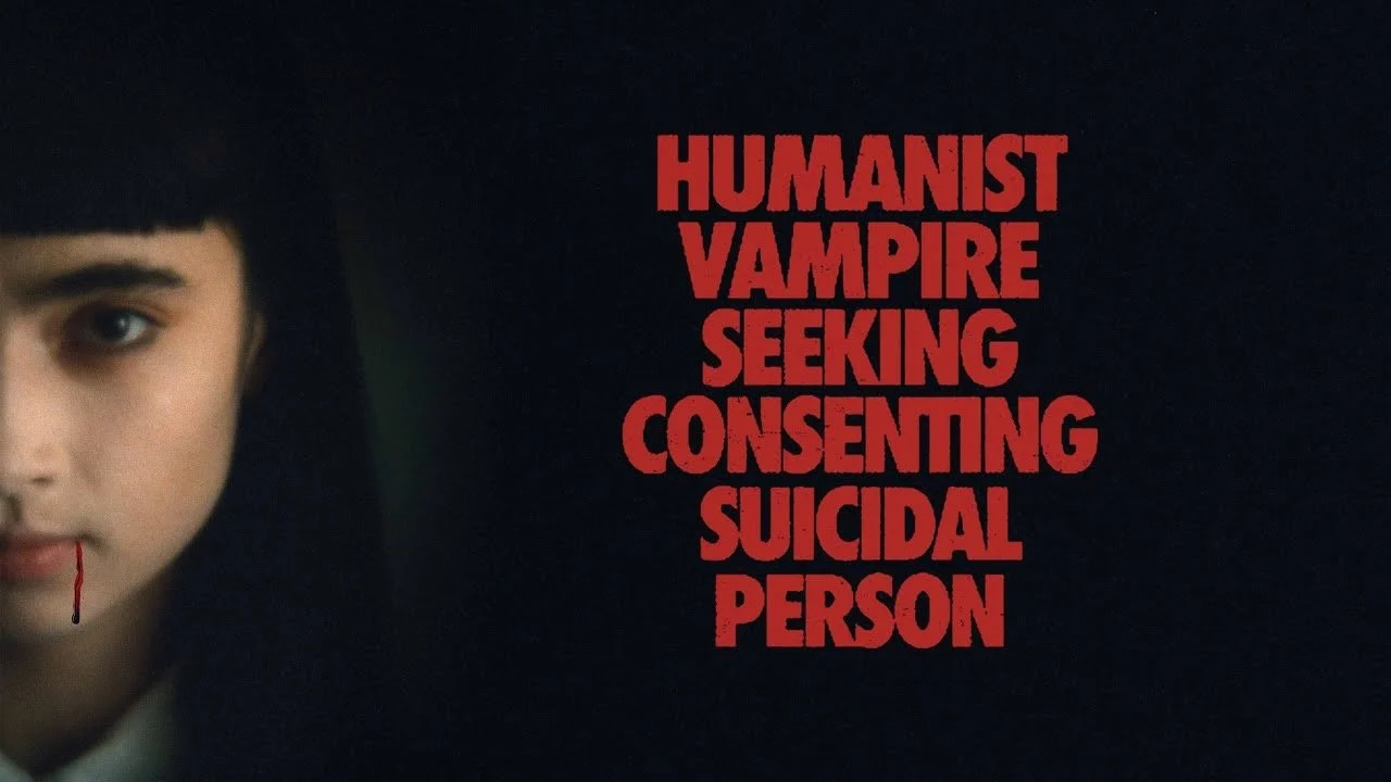 Humanist Vampire Seeking Consenting Suicidal Person (2023) - Movie Review