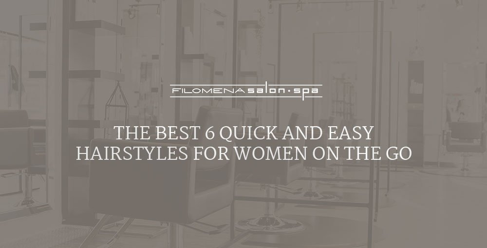 The Best 6 Quick and Easy Hairstyles For Women On The Go