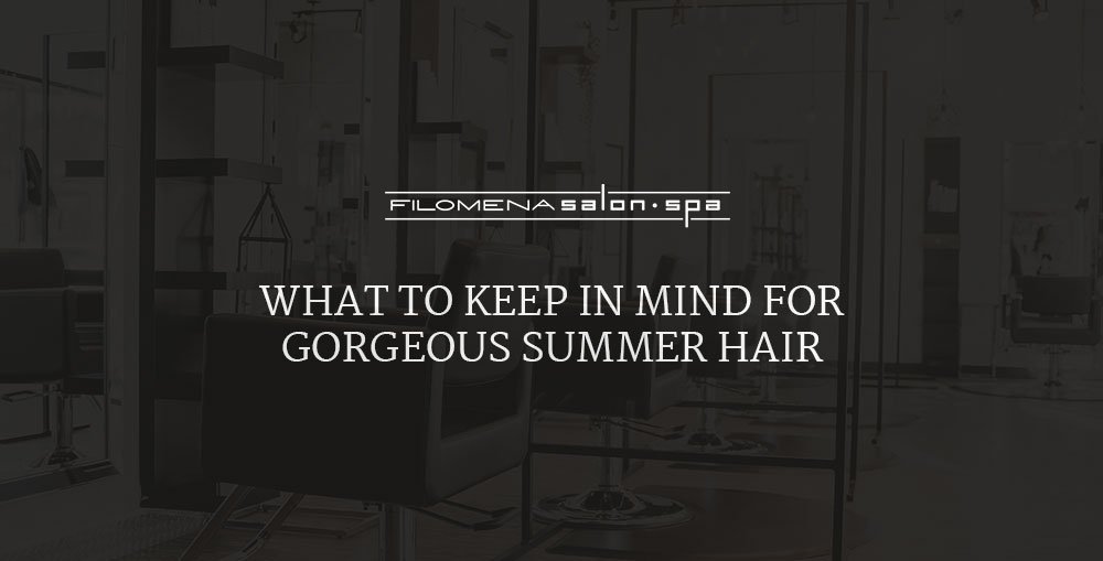 What To Keep In Mind For Gorgeous Summer Hair