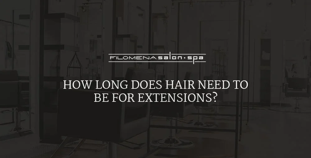 How Long Does Hair Need to Be for Extensions?