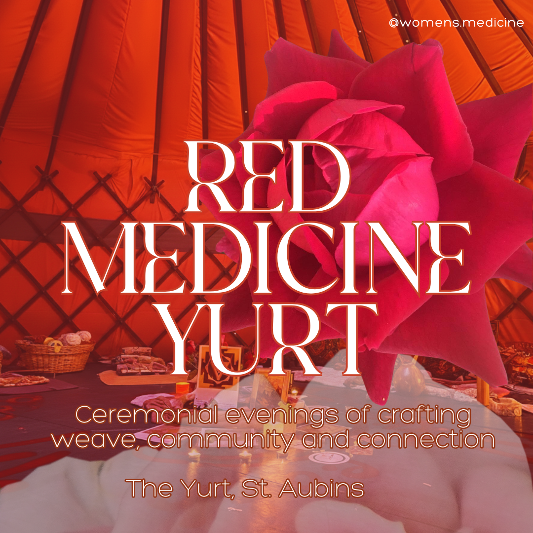 Red Medicine Yurt :: Ceremonial Evenings of crafting weave, community &amp; connection ::