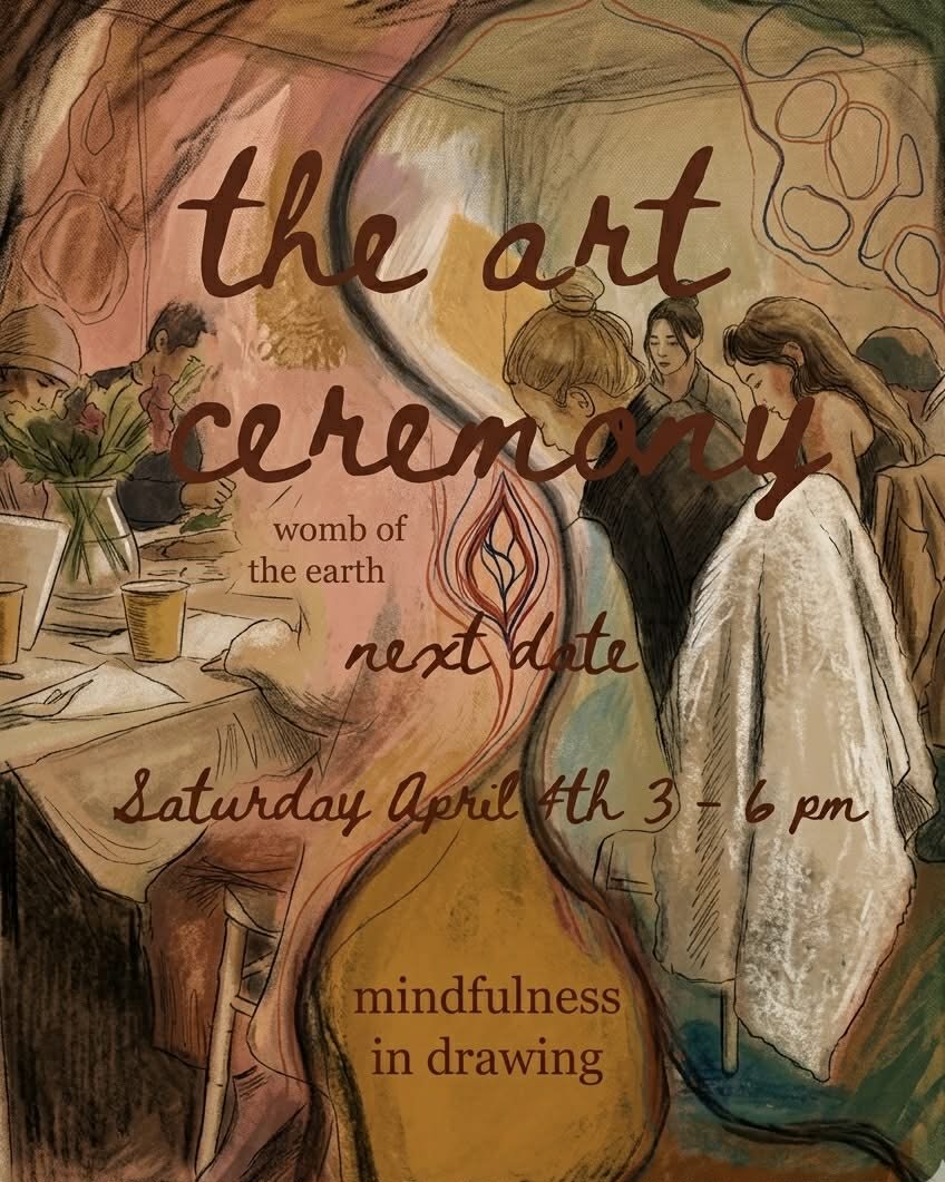 The Art Ceremony :: Mindfulness in Drawing Workshop:: Womb of the Earth::