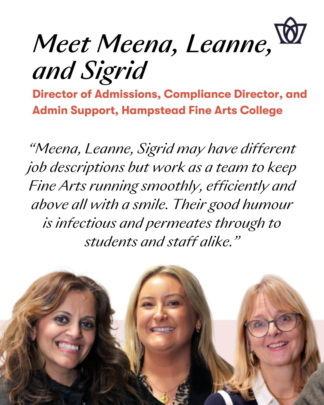Meet Meena, Director of Admissions, Leanne, Compliance Director, and Sigrid, Admin Support at Hampstead Fine Arts College.

Like every successful organisation, Dukes Education has teams of dedicated people working behind the scenes; these are the peo