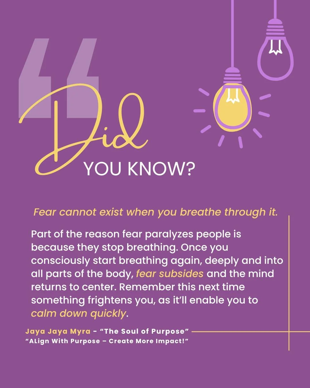 Did you know that fear cannot exist when you breathe through it?

Part of the reason fear paralyzes people is because they simply stop breathing. Once you consciously start breathing again (deeply, fully, into all parts of the body), fear subsides an