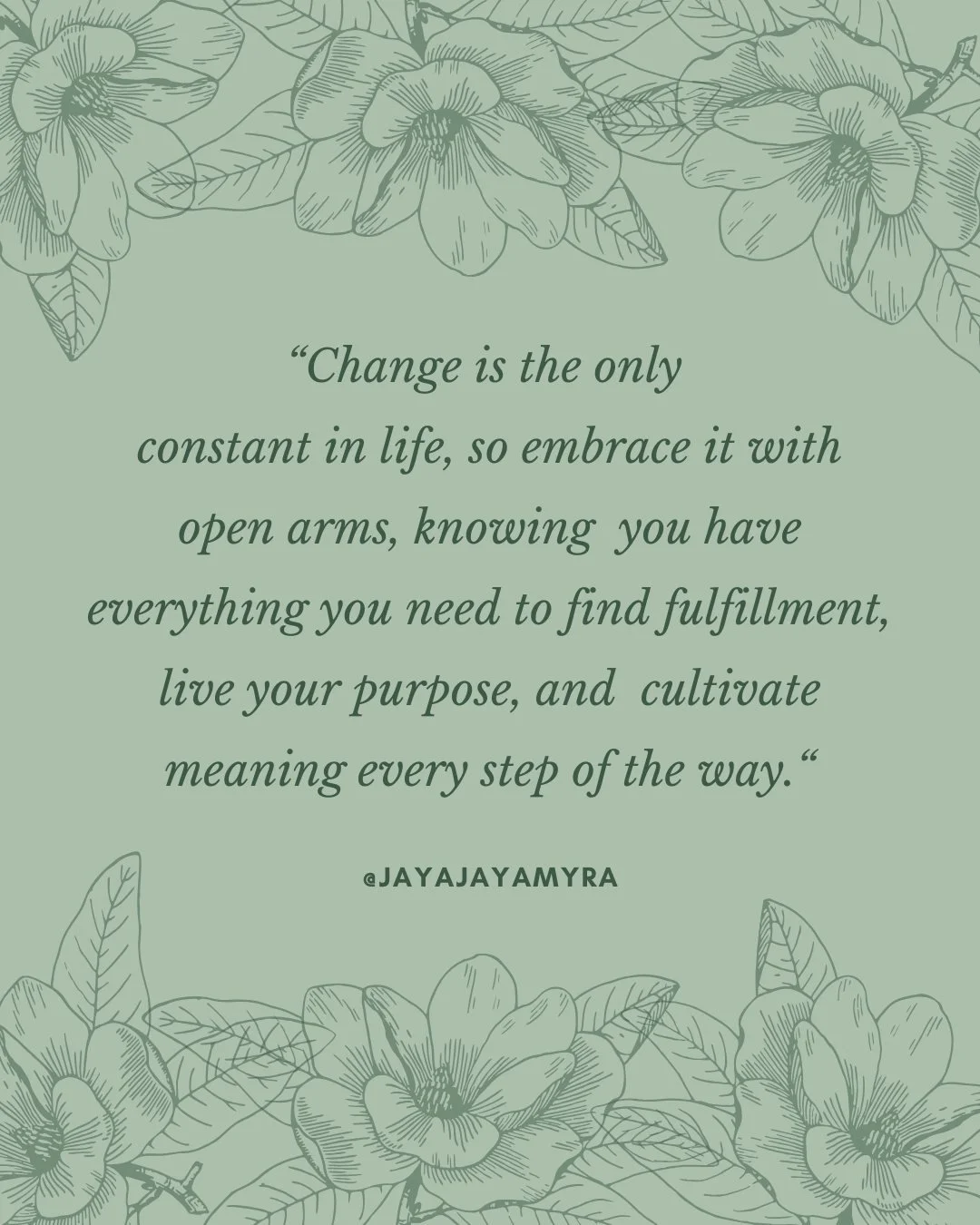 This is one of the most foundational truths in Eastern philosophy. 👆💚

In Vedic tradition, change is the very nature of existence. The Pancha Bhutas (the Five Elements of Ether, Air, Fire, Water and Earth) are themselves in constant, flowing motion