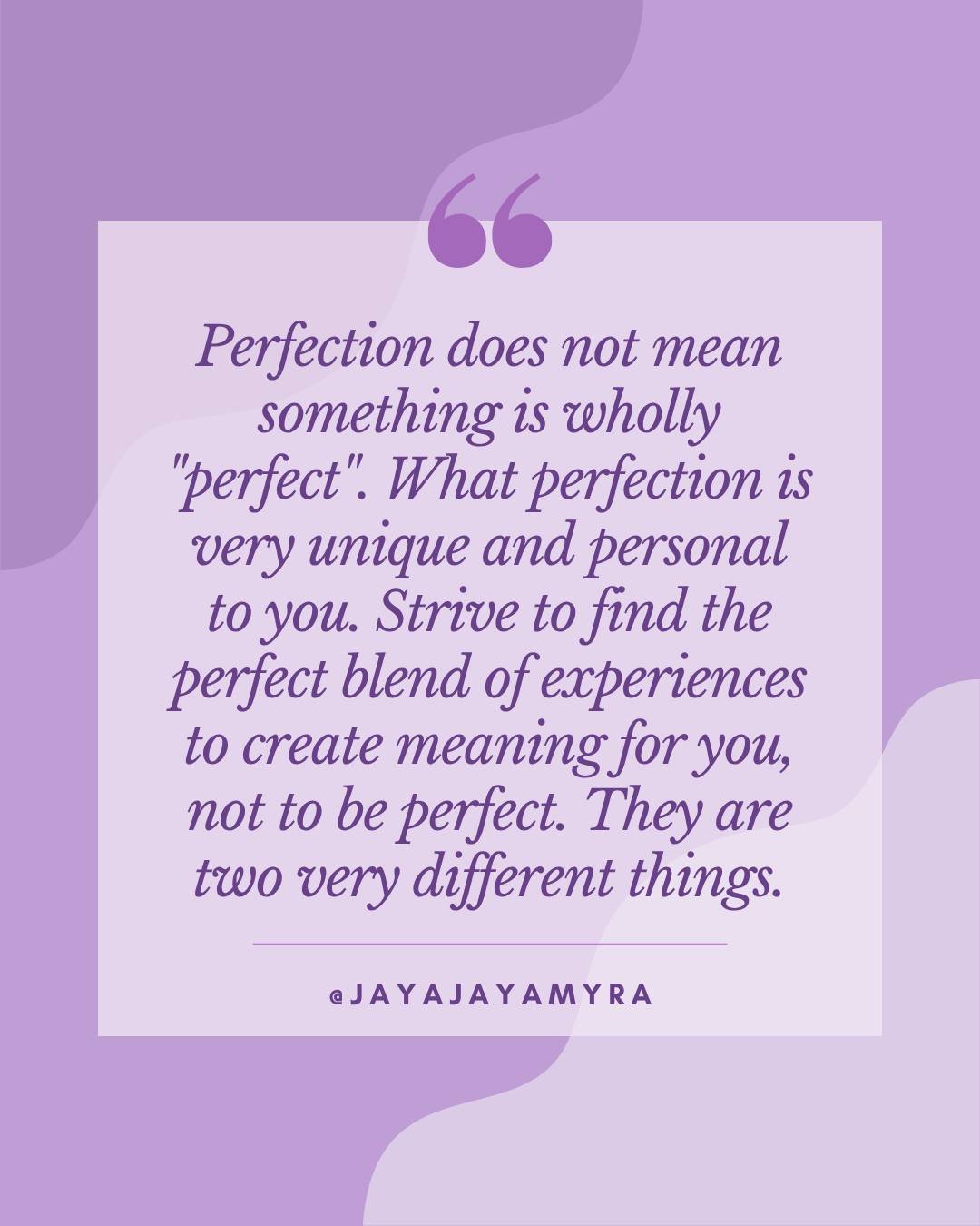 Perfectionism (the relentless pursuit of a flawless standard that exists outside of yourself) and meaning are two very different things.

Meaning (the deeply personal, elemental experience of a life that feels genuinely right for who you are) is not 