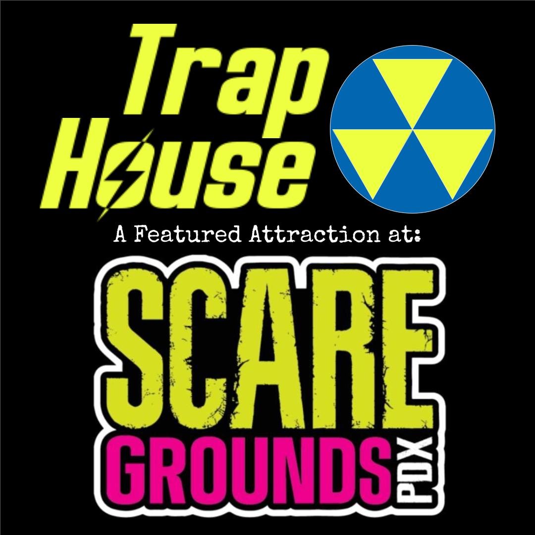 Trap House ☞ ScareGrounds PDX