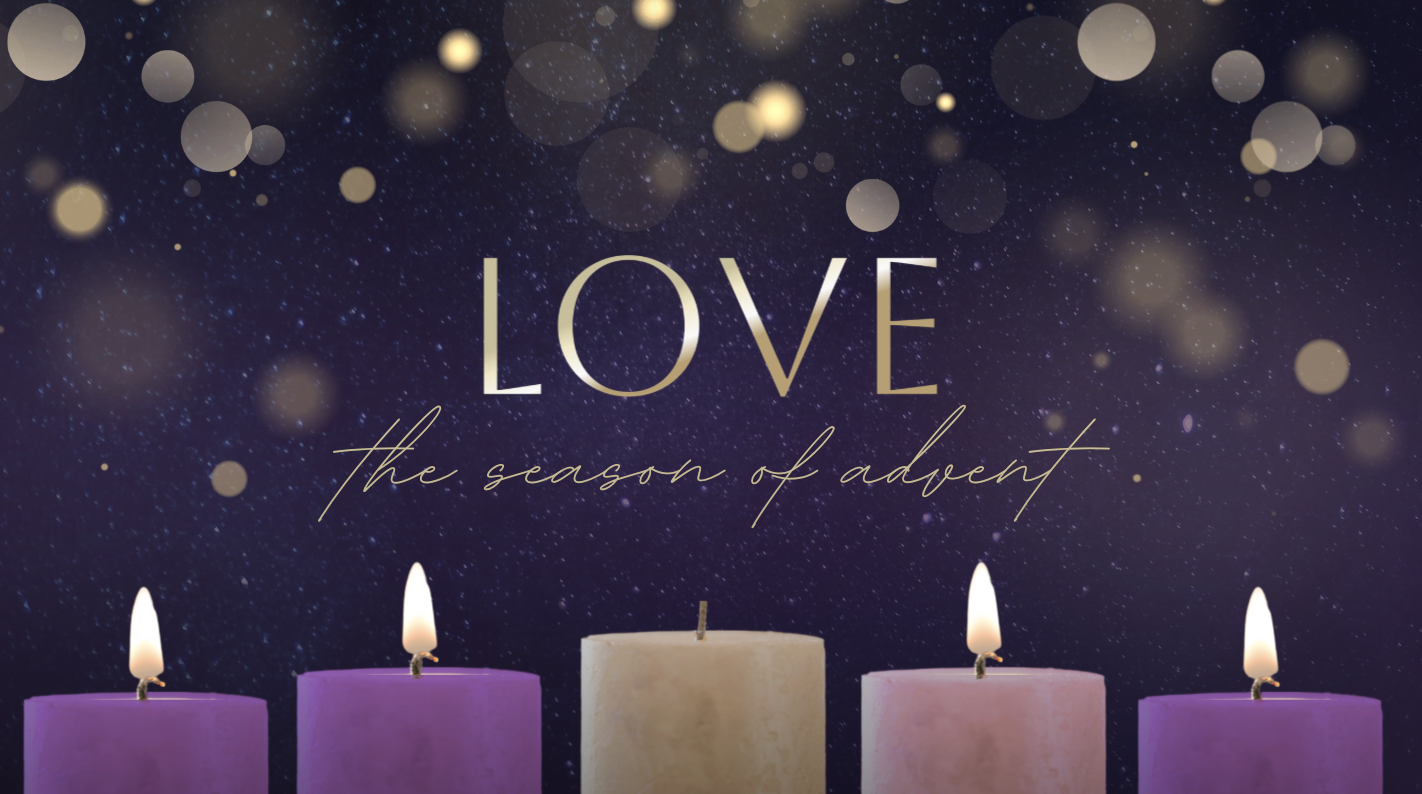 12/21/25 Advent: Love - The Gift of Love Has Been Sent