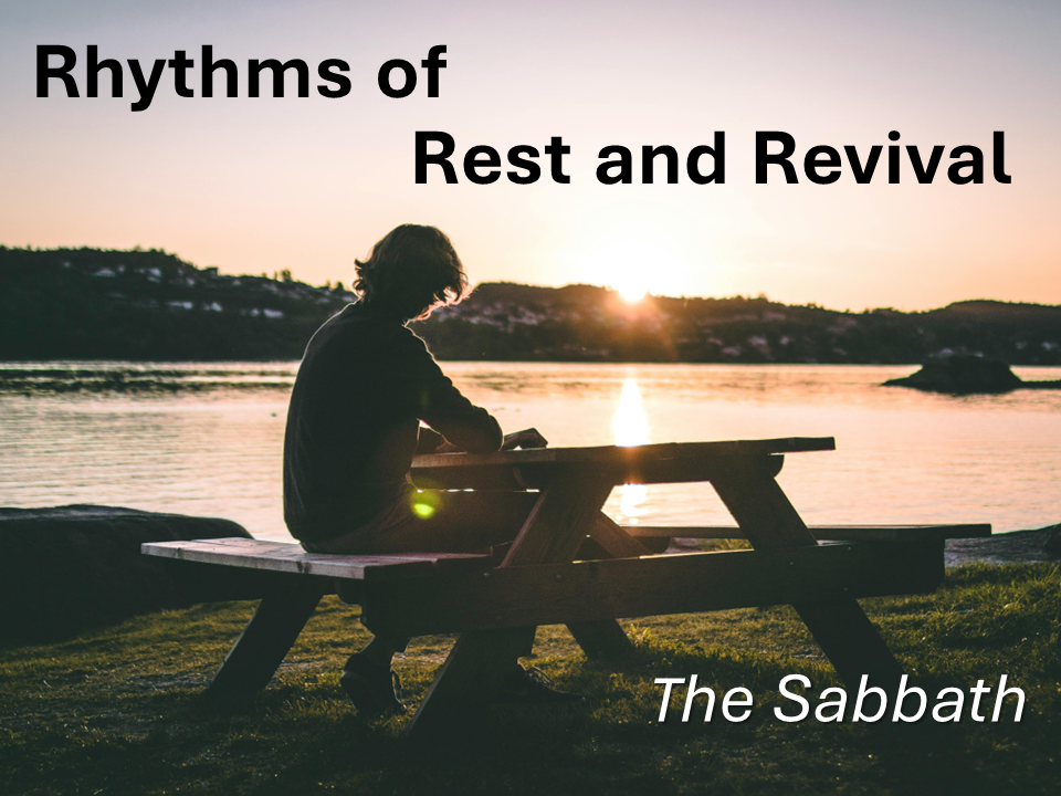5/31/26 Making Space for God to Disrupt our Sabbath Rhythms