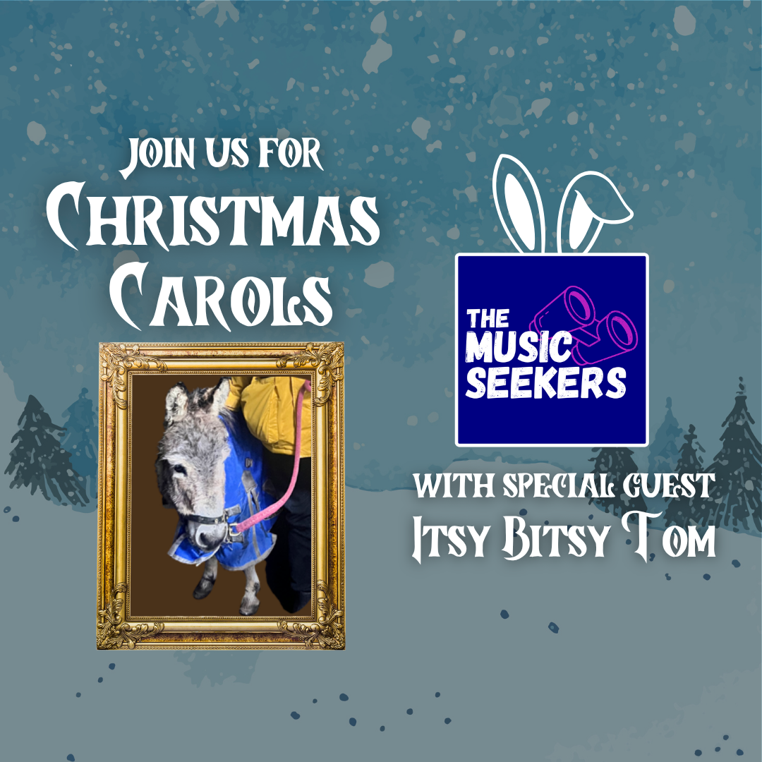 Christmas Carols with the Music Seekers &amp; Itsy Bitsy Tom, the Donkey!