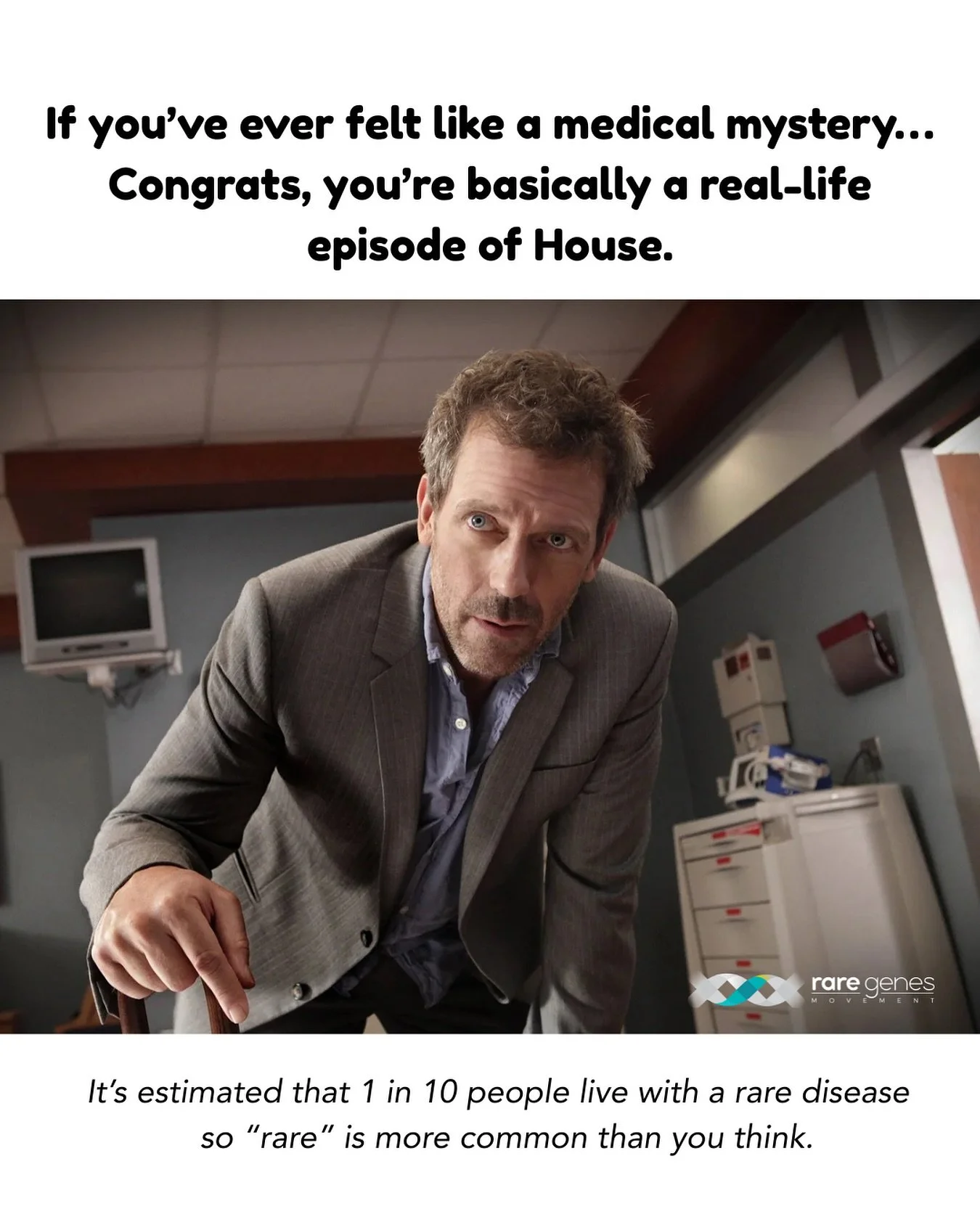 You might not have Dr. House on speed dial, but if you&rsquo;ve ever spent years searching for answers, you&rsquo;re not alone. 💙
1 in 10 people live with a rare disease &mdash; proof that &ldquo;rare&rdquo; doesn&rsquo;t mean &ldquo;invisible.&rdqu
