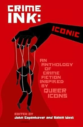 Presenting Crime Ink: Iconic: An Anthology of Crime Fiction Inspired by Queer Icons