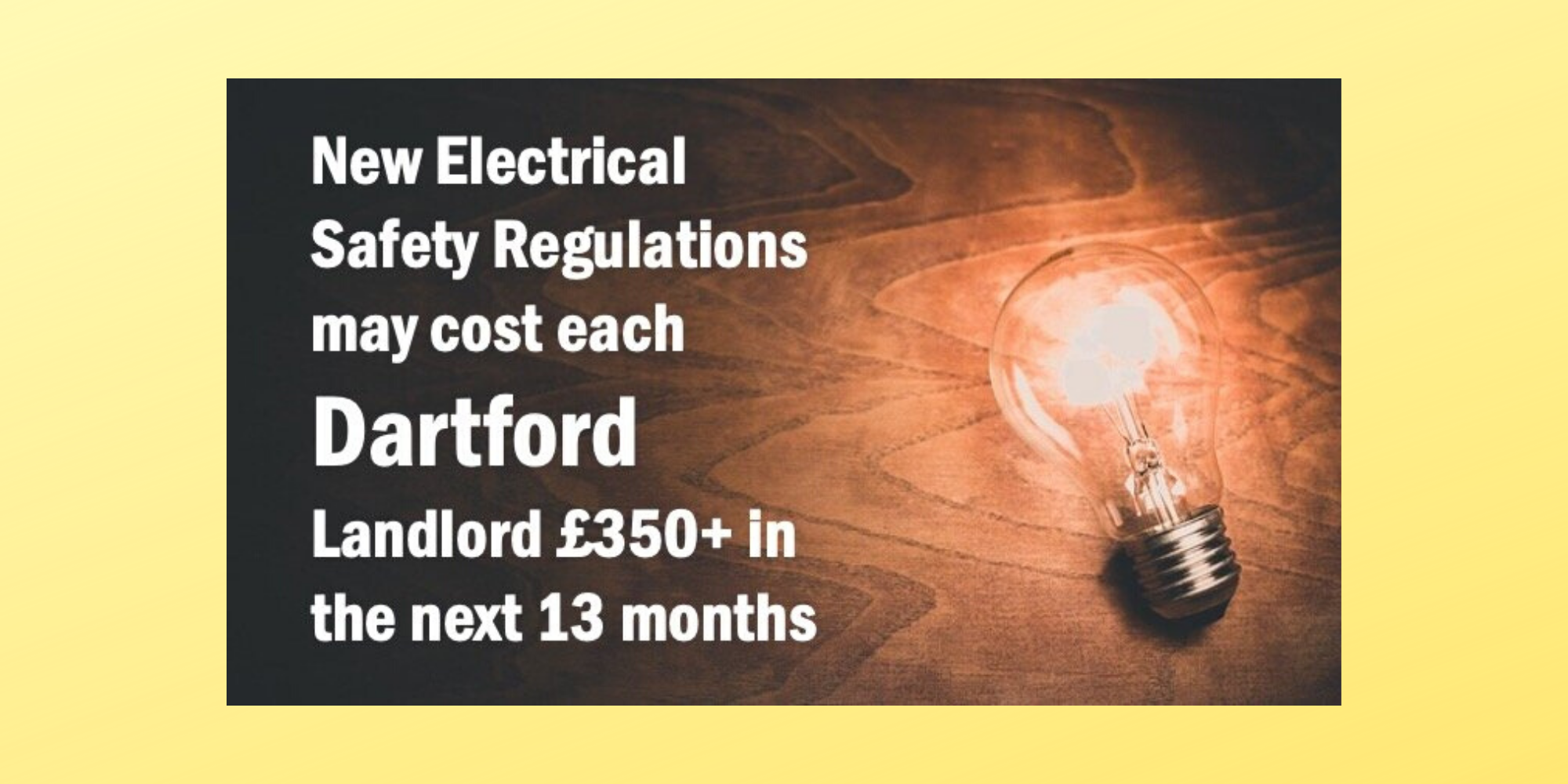 New Electrical Safety Regulations could cost each Dartford Landlord £350+ in the next 13 months
