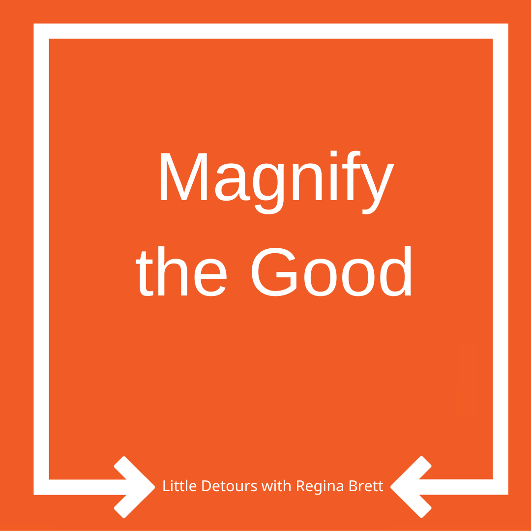 Ep. 75: Magnify the good