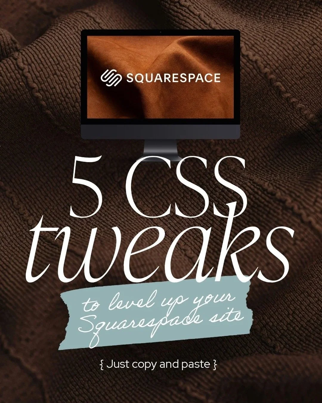 5 must-have CSS tweaks for your Squarespace website