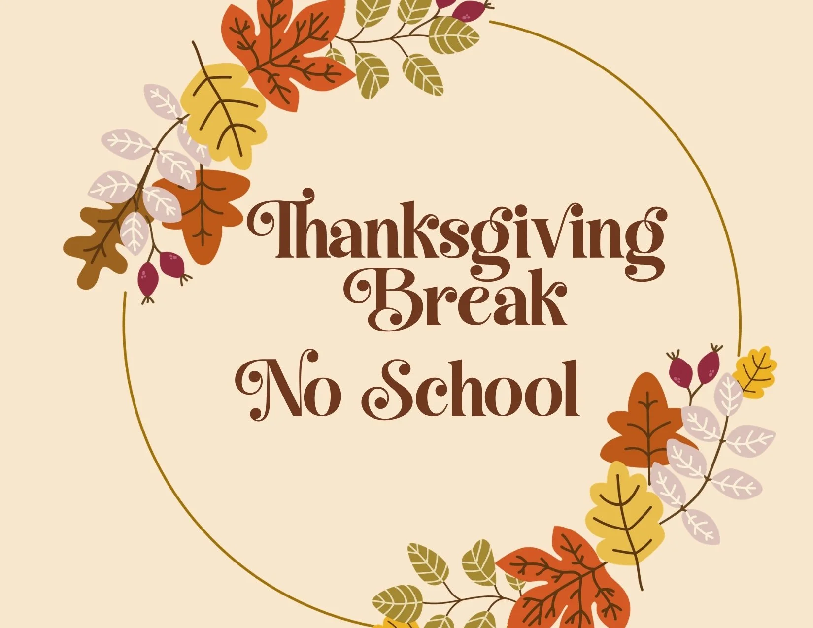 Thanksgiving Break - No School