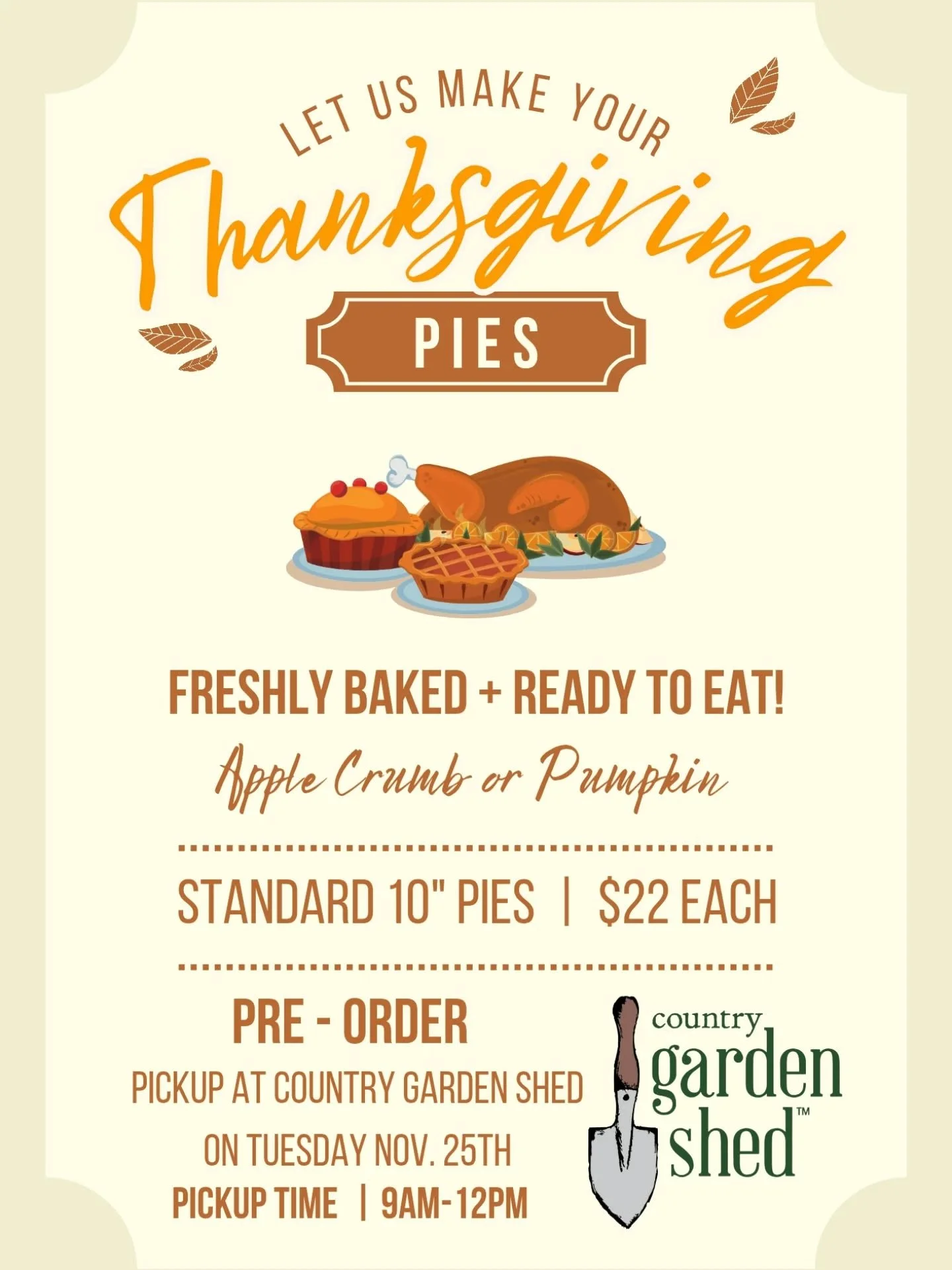 Let us take something 'off your plate' this Thanksgiving!🍂 Pre-Order fresh, homemade pies for the Holiday! Choose from Apple Crumb or Pumpkin 🥧 

Pickup at Country Garden Shed on Tuesday, November 25th between 9am - 12noon 🍎 
Link in bio to order!