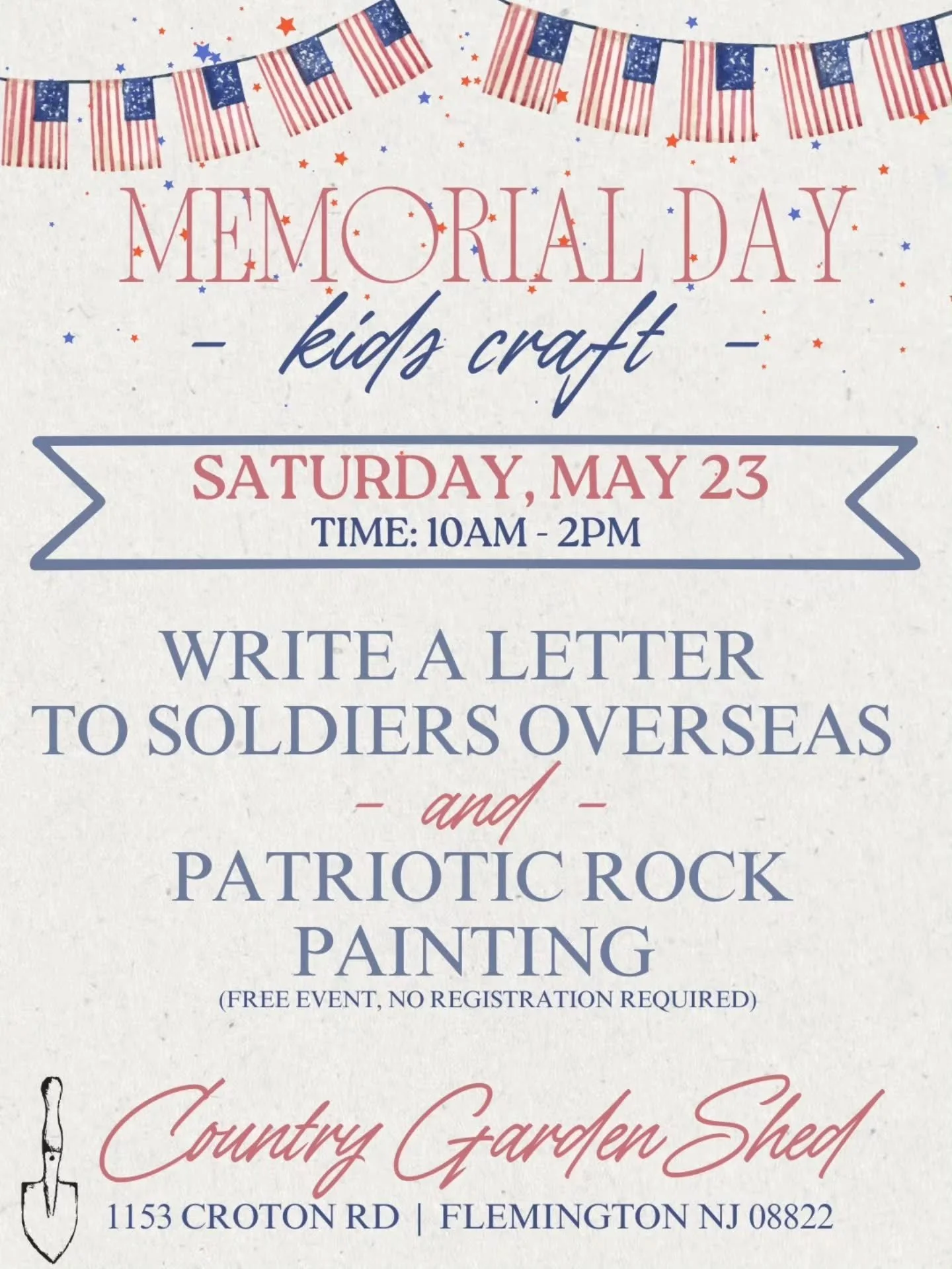 🇺🇸 Memorial Day Kids Craft 🇺🇸
Join us this Saturday from 10AM&ndash;2PM for a fun morning at Country Garden Shed! Kids can write letters to soldiers overseas ✉️ and create patriotic painted rocks. 🎨❤️🤍💙

✨ FREE event &mdash; no registration re