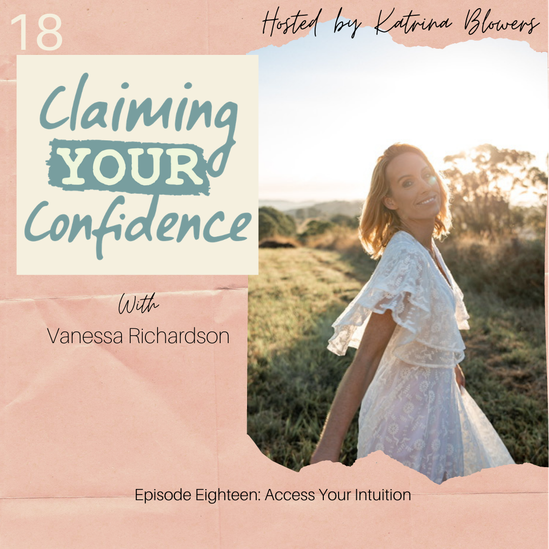 Episode 18 - Access Your Intuition with Vanessa Richardson