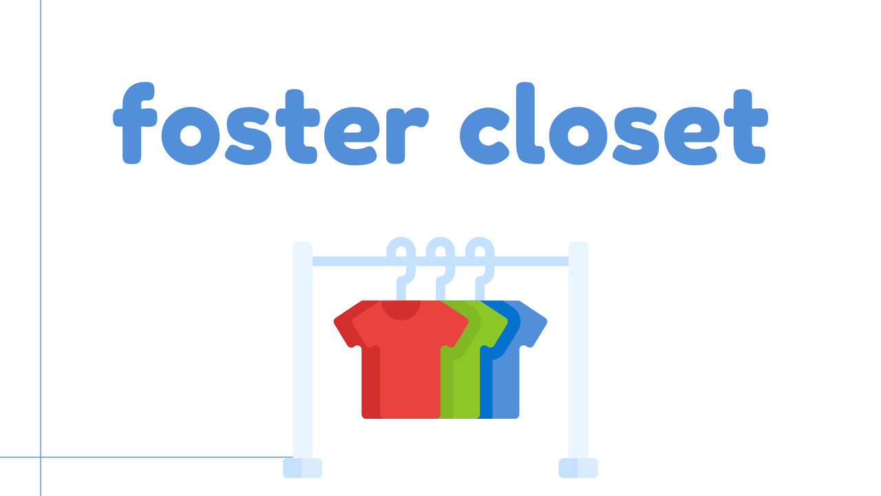 Foster Closet Open House