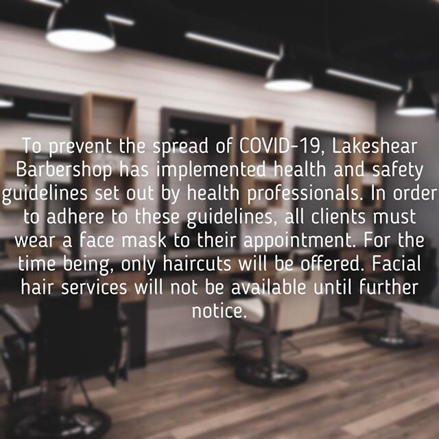 To our valued clients. We have gotten the green light to open for this Friday. We are able to cut hair but due to regulations will not be able to do facial hair services. Please show up on time with a mask. 
#lakeshear #barbershop #oakville