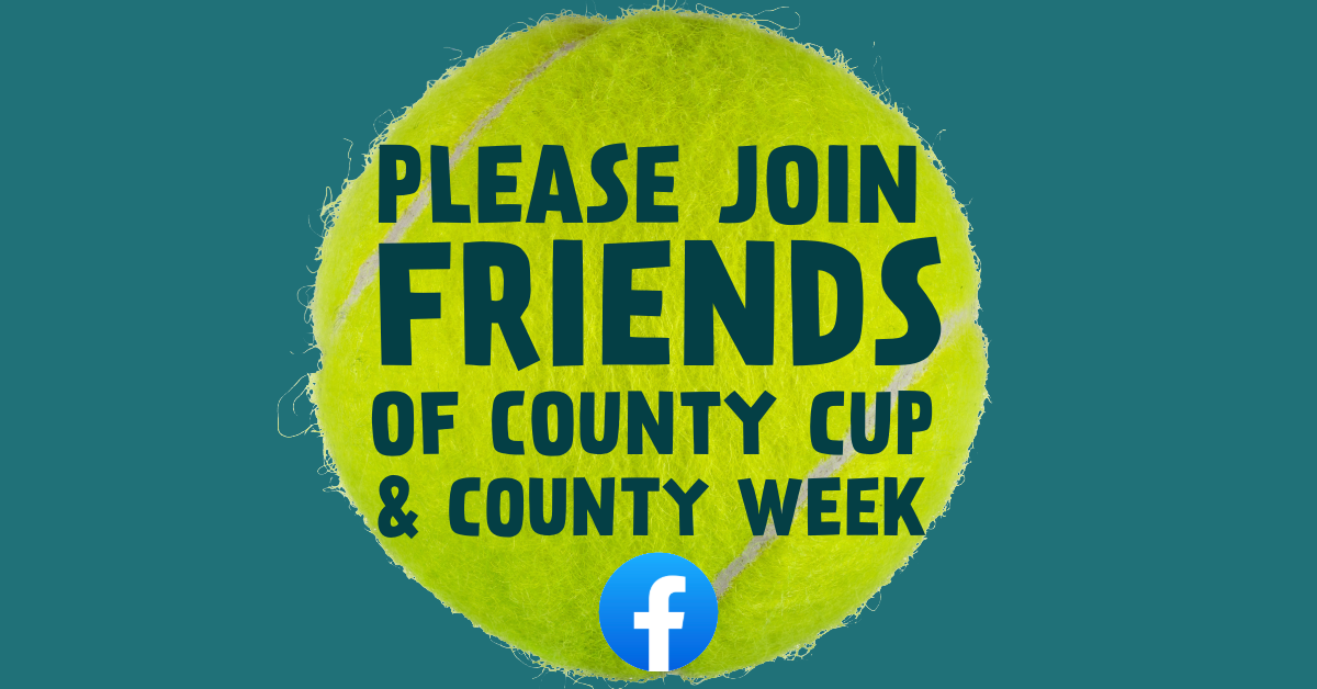 Friends of LTA County Cup and County Week Facebook Group