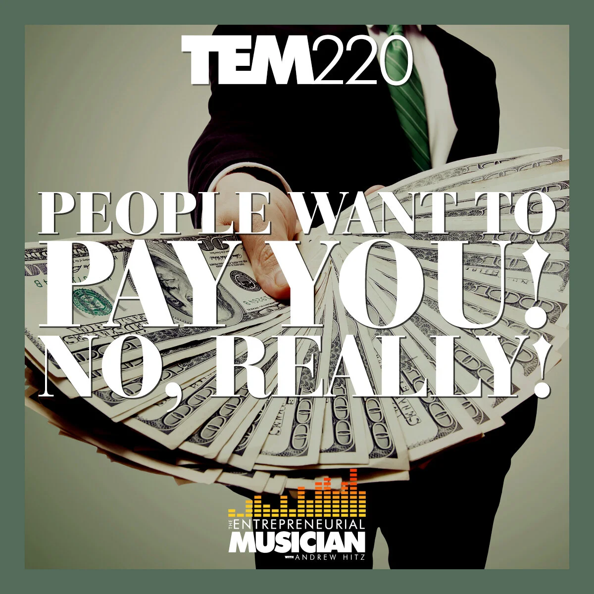TEM220: People want to pay you! No, really!