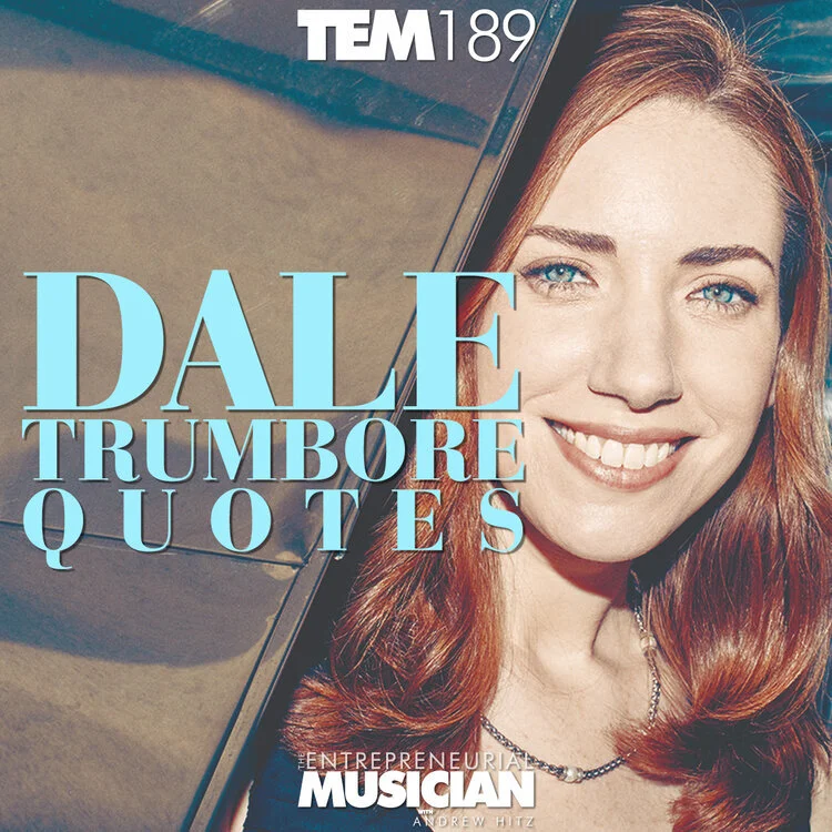 TEM189: Dale Trumbore Quotes