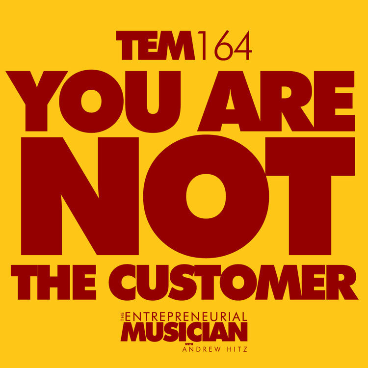 TEM164: You are not the customer
