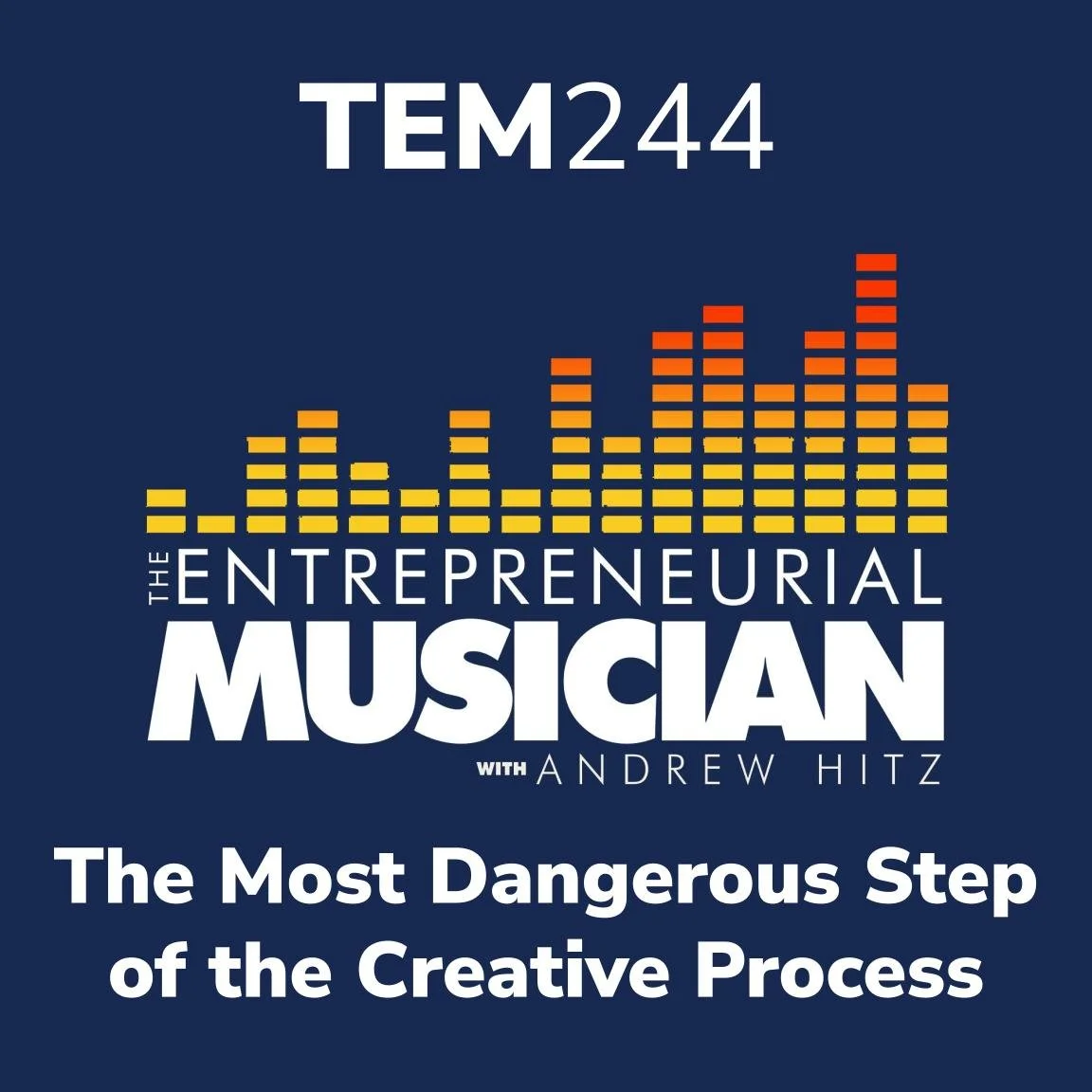 TEM244: The most dangerous step of the creative process