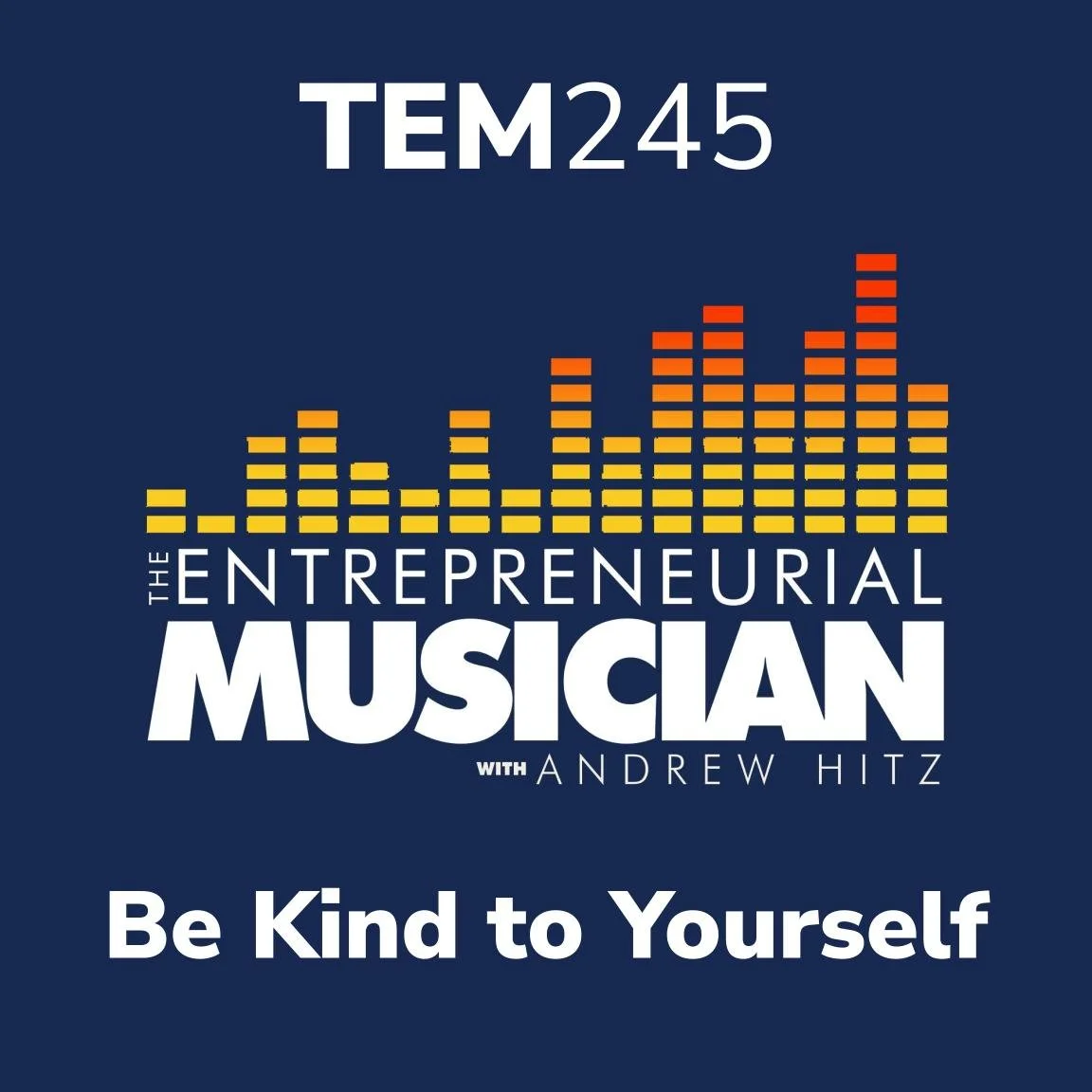 TEM245: Be kind to yourself