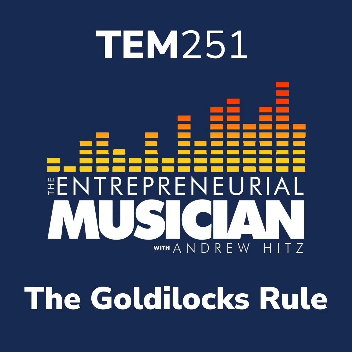 TEM251: The Goldilocks Rule