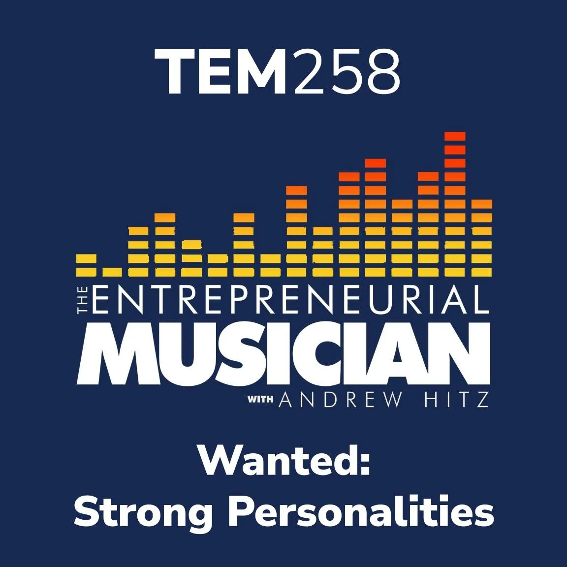 TEM258: Wanted: Strong Personalities