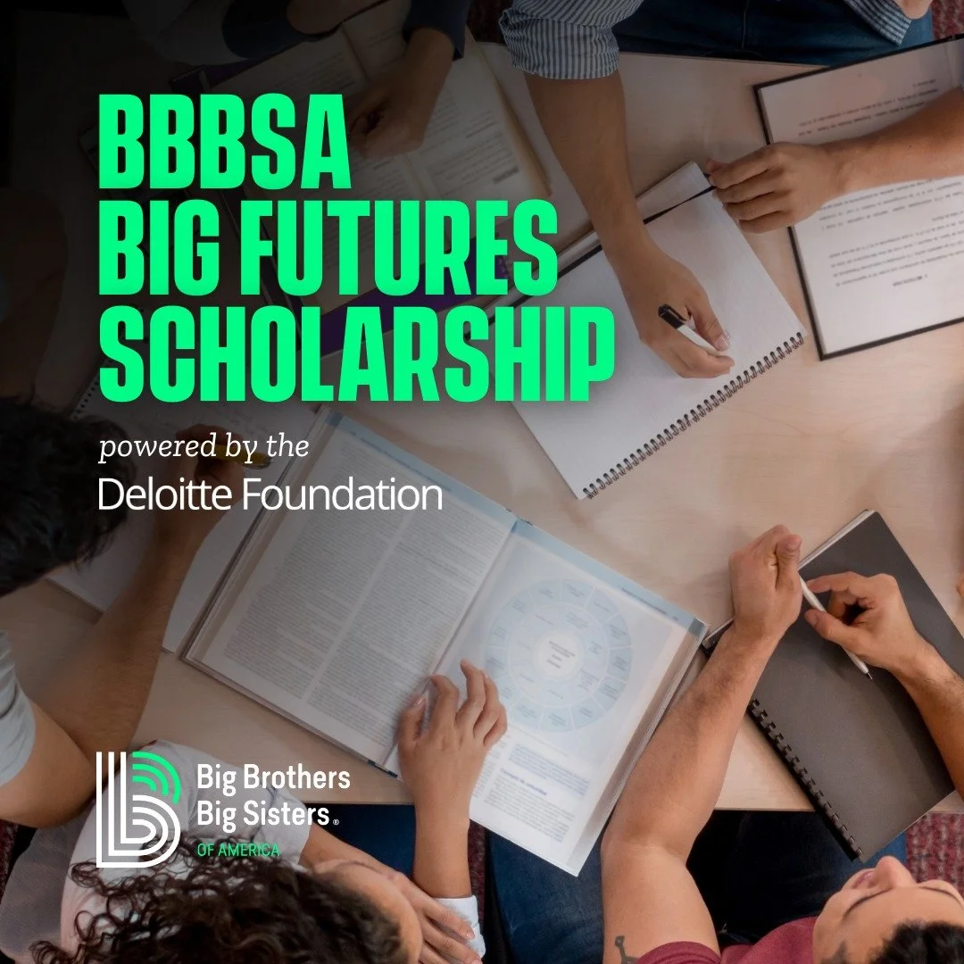 The BBBSA BIG Futures Scholarship application period is open! With support from the #DeloitteFoundation @BigBrothersBigSistersofAmerica will award college scholarships in business, technology, and engineering. 

Scholarships are open to current high 