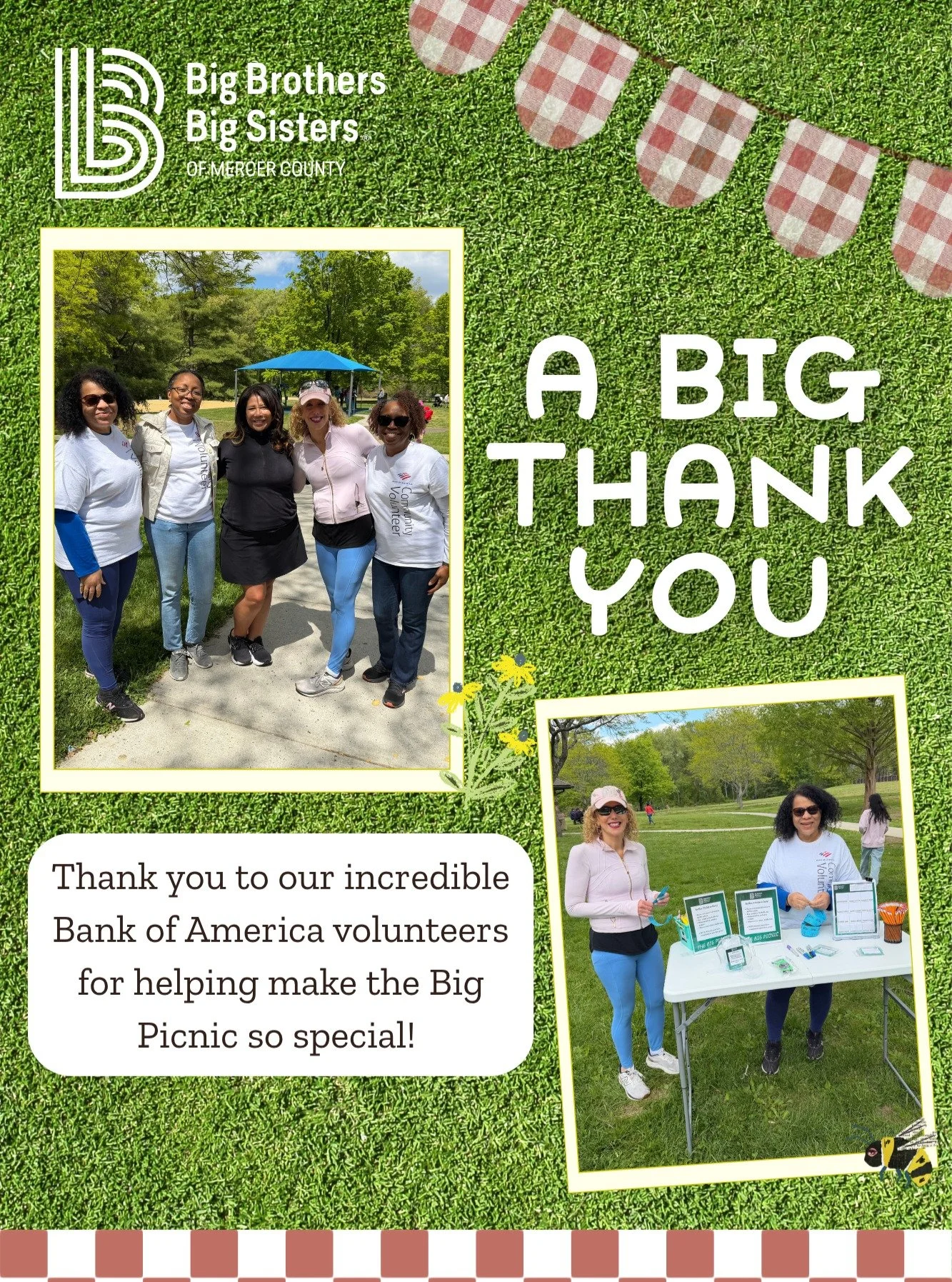 Thank you to our incredible Bank of America volunteers for helping make the Big Picnic such a memorable and meaningful day for the Bigs, Littles, and families of Big Brothers Big Sisters of Mercer County.

Your energy, generosity, and willingness to 