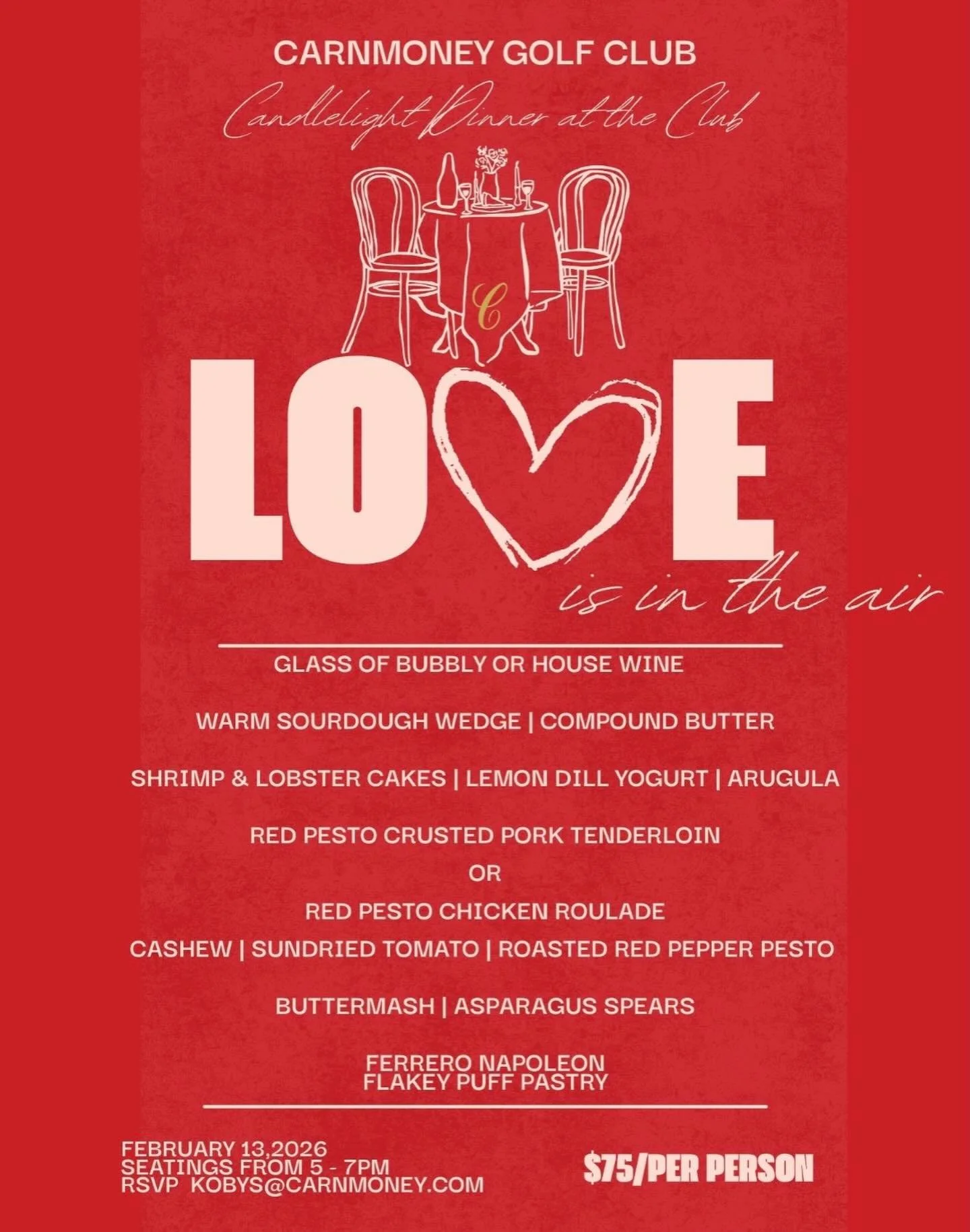 Candlelight Dinner at the Club
Celebrate Valentine&rsquo;s with an unforgettable, chef-crafted menu in a romantic candlelit setting.
February 13, 2026
Seatings available from 5:00&ndash;7:00 PM
Reservations: kobys@carnmoney.com
