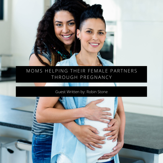 Moms Helping Their Female Partners Through Pregnancy