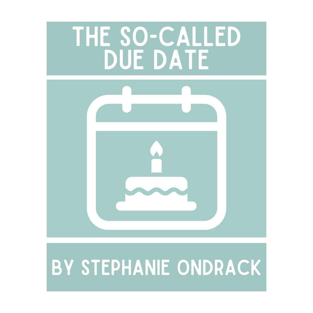 The So-Called Due Date