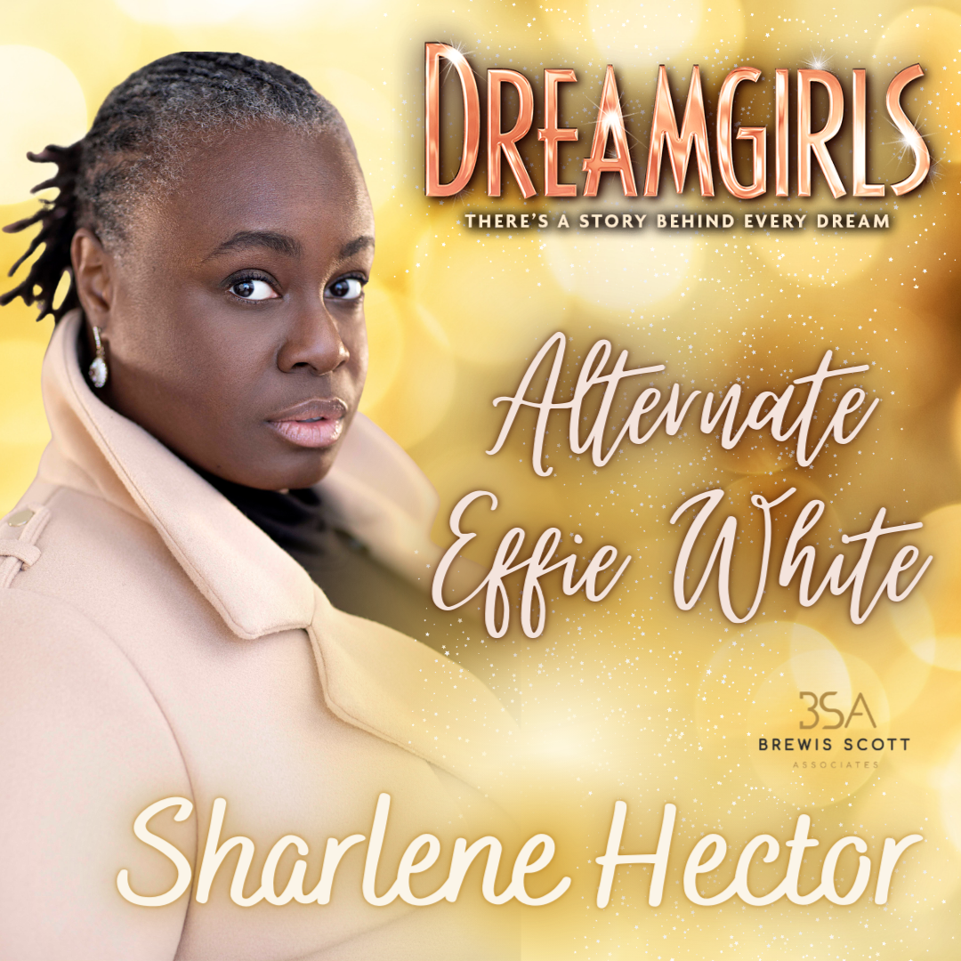 Sharlene Hector is the Alternate Effie White in Dreamgirls