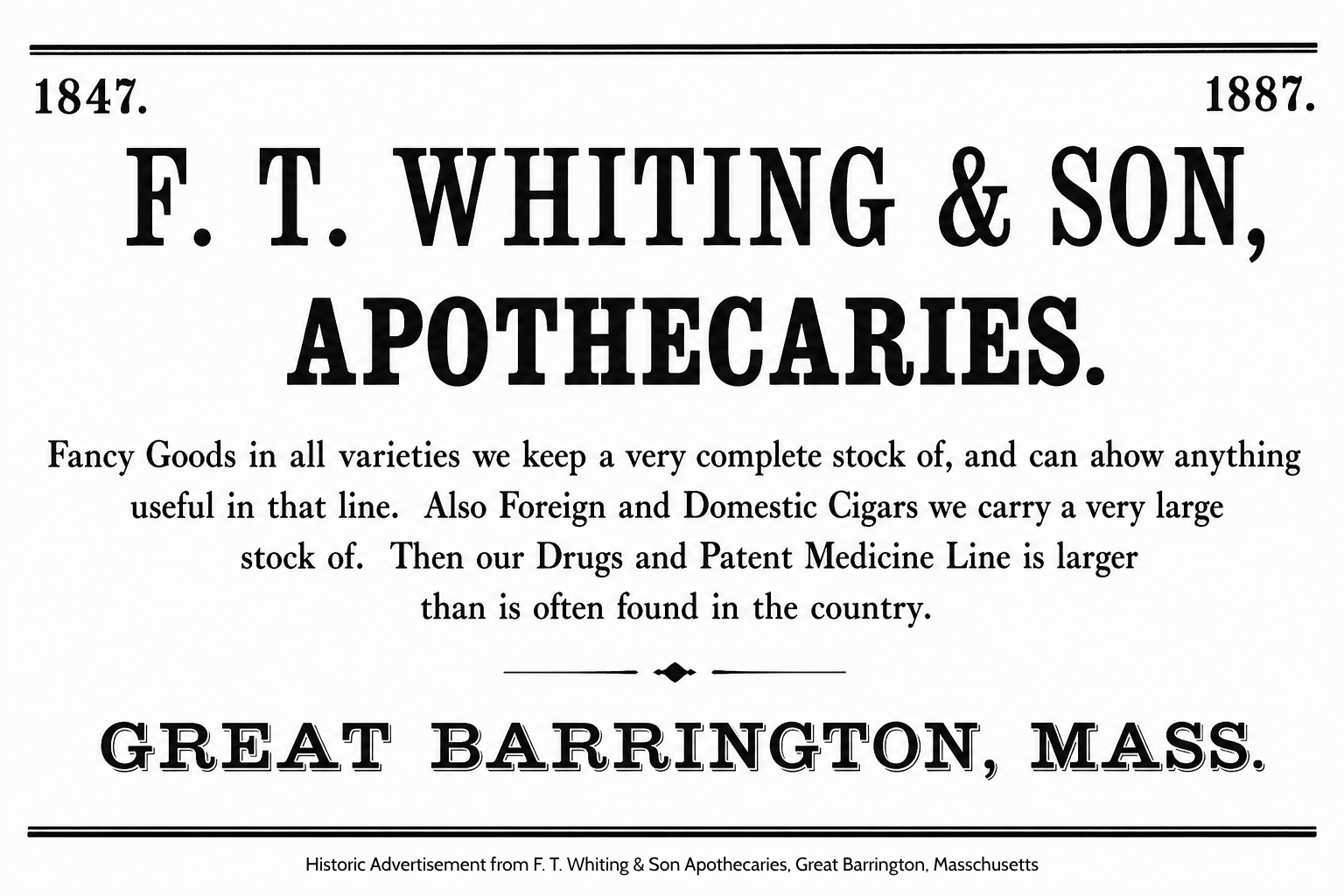 Historic advertisement for F. T. Whiting & Son Apothecaries in Great Barrington, Massachusetts, dating from 1847 to 1887, promoting a variety of goods including foreign and domestic cigars, drugs, and patent medicines.